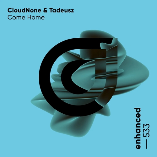 CloudNone & Tadeusz - Come Home [ENHANCED533E]